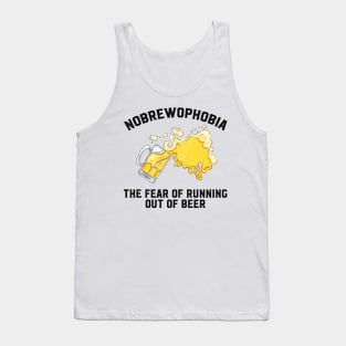 Nobrewophobia "The Fear of Running Out of Beer" Design, Artwork Tank Top